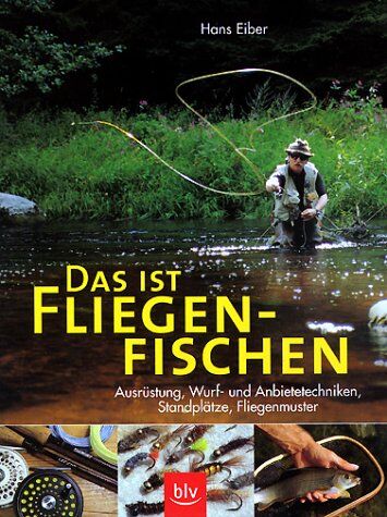 Hans Eiber - Das ist Fliegenfischen - Preis vom 09.10.2026 07:28:09 h