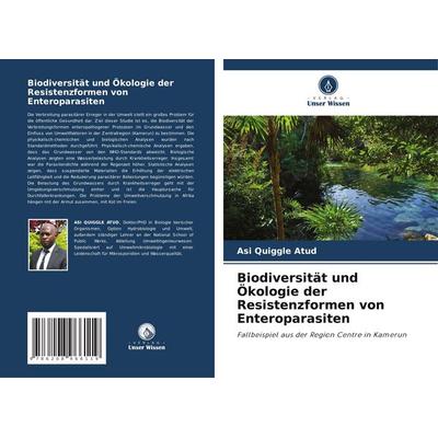 Biodiversität und Ökologie der Resistenzformen von Enteroparasiten, Taschenbuch von Asi Quiggle Atud, Verlag Unser Wissen, 978-620-8-96611-9