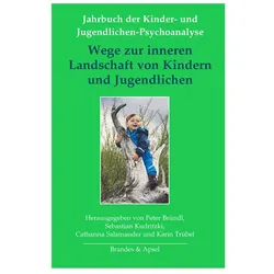 Wege zur inneren Landschaft von Kindern und Jugendlichen, Fachbücher von Sebastian Kudritzki, Catharina Salamander, Peter Bründl, Karin Trübel