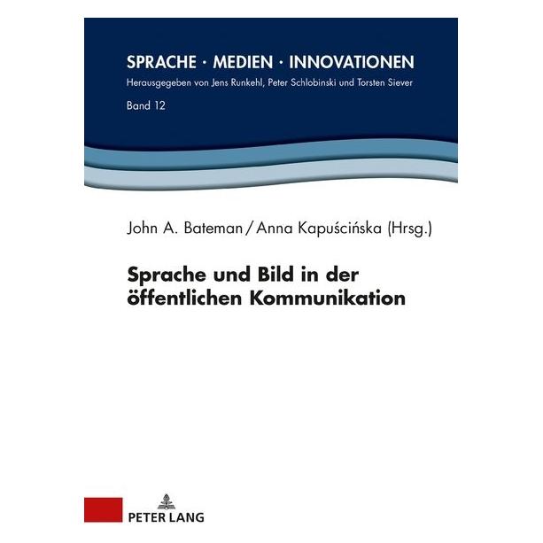 Peter Lang Sprache und Bild in der öffentlichen Ko (Deutsch, Hardcover, Anna Kapuscinska, John A. Bateman, Peter Schlobinski) (67840909)