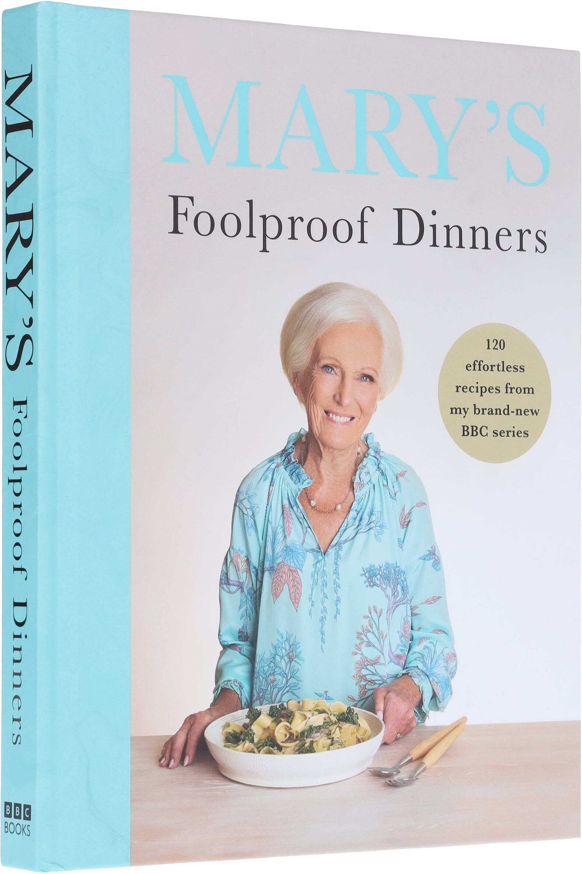 Mary’s Foolproof Dinners: 120 effortless recipes from my brand-new BBC series by Mary Berry - Non Fiction - Hardback BBC Books