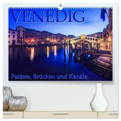 Venedig - Paläste, Brücken und Kanäle (hochwertiger Premium Wandkalender 2027 DIN A2 quer), Kunstdruck in Hochglanz
