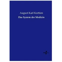 Das System der Medizin, Fachbücher von August Karl Kortüm