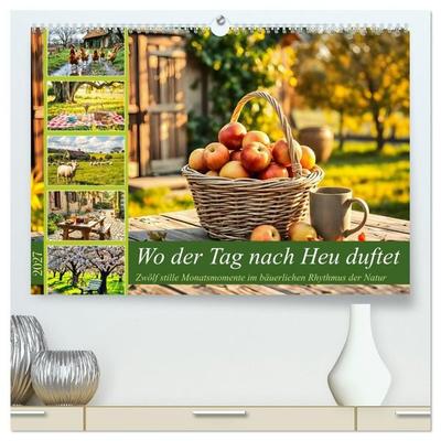Wo der Tag nach Heu duftet - Zwölf stille Monatsmomente im bäuerlichen Rhythmus der Natur (hochwertiger Premium Wandkalender 2027 DIN A2 quer),