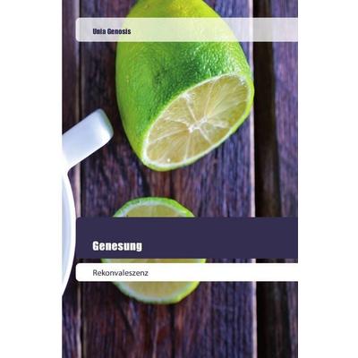 Genesung, Taschenbuch von Unia Genosis, Goldene Rakete, 978-620-2-44595-5