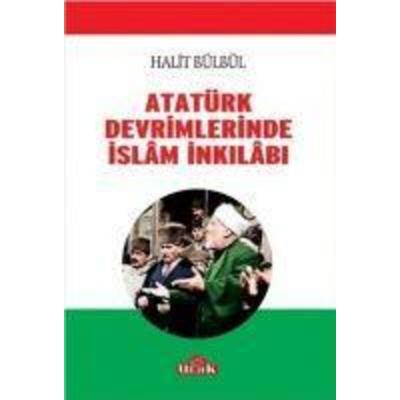 Atatürk Devrimlerinde Islam Inkilabi, Taschenbuch von Halit Bülbül, Ulak Yayinlari