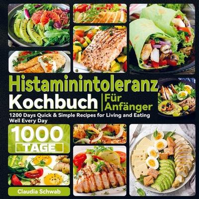 Histaminintoleranz Kochbuch Für Anfänger, Taschenbuch von Claudia Schwab, Bookmundo Direct, 978-94-6485-292-9