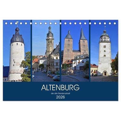 ALTENBURG, die alte Residenzstadt (Tischkalender 2026 DIN A5 quer), CALVENDO Monatskalender