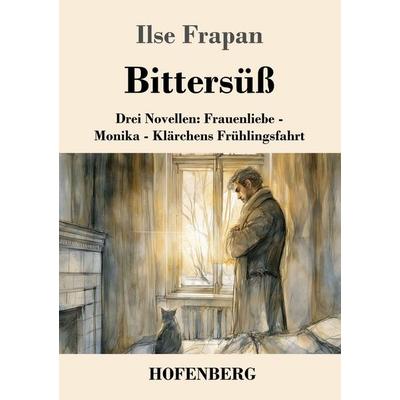Bittersüß, Taschenbuch von Ilse Frapan, Henricus - Edition Deutsche Klassik, 978-3-7437-5636-6