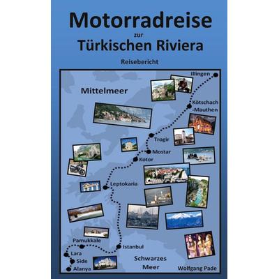 Motorradreise zur Türkischen Riviera, Taschenbuch von Wolfgang Pade, BoD – Books on Demand, 978-3-7543-5632-6