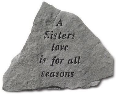 A Sister'S Love Is For All Seasons Garden Accent Stone by Kay Berry in Grey
