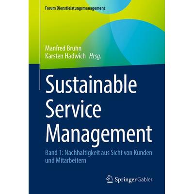 Sustainable Service Management, Gebundene Ausgabe von , Springer Fachmedien Wiesbaden GmbH, 978-3-658-45147-9