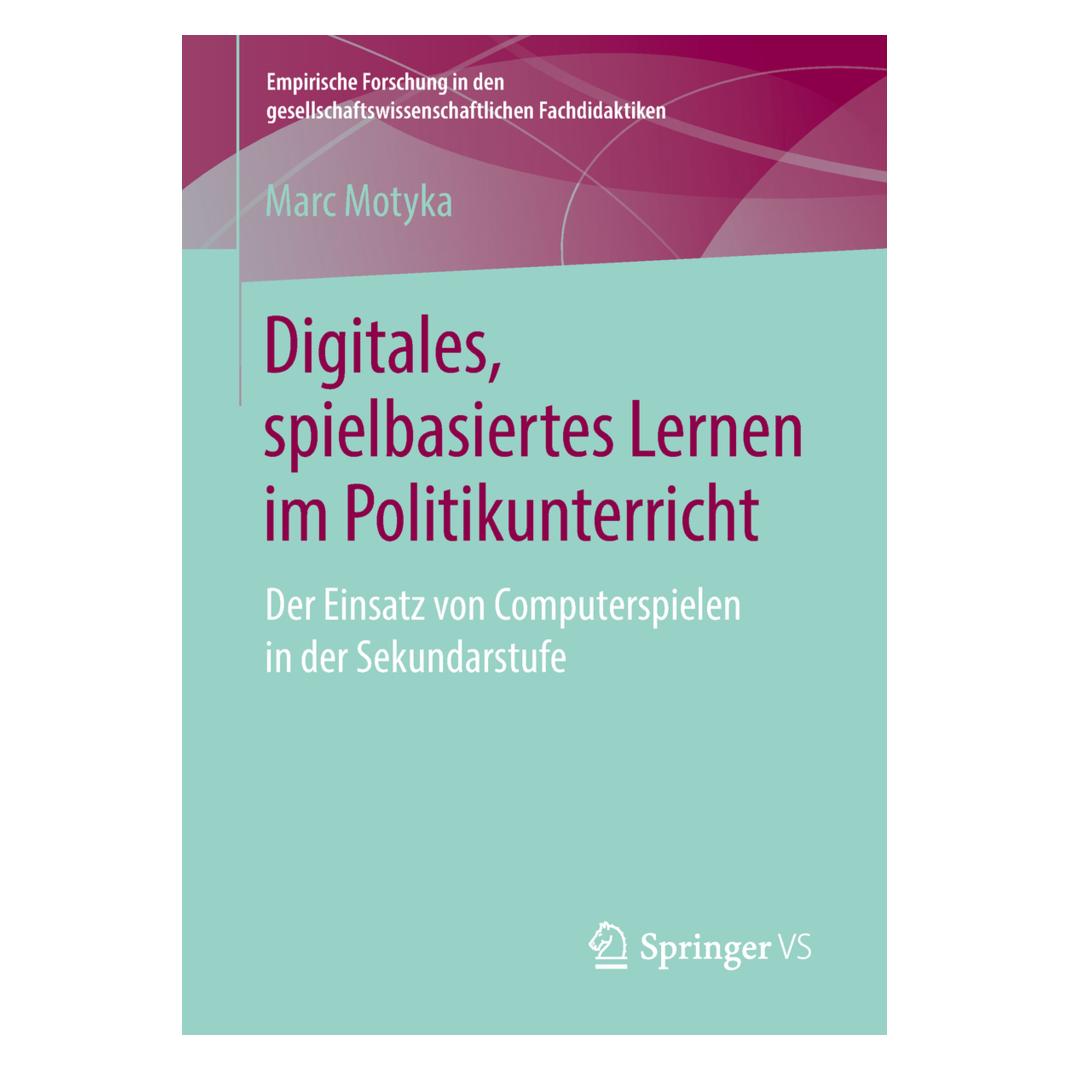 Springer Digitales, spielbasiertes Lernen im Politikunterricht (Deutsch, Softcover, Marc Motyka) (55976187)