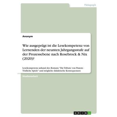 Wie ausgeprägt ist die Lesekompetenz von Lernenden der neunten Jahrgangsstufe auf der Prozessebene nach Rosebrock & Nix (2020)?, Taschenbuch von