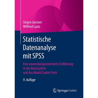 Statistische Datenanalyse mit SPSS, Taschenbuch von Jürgen Janssen,Wilfried Laatz, Springer Berlin, 978-3-662-53476-2