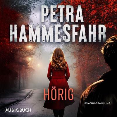 Hörig - Petra Hammesfahr, Audio, 9788727221175