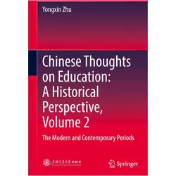 Chinese Thoughts on Education: A Historical Perspective, Volume 2, Fachbücher von Yongxin Zhu