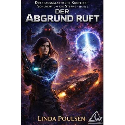 Der Transgalaktische Konflikt - Schlacht um die Sterne / Der Transgalaktische Konflikt - Die Schlacht um die Sterne - Buch 3 - Der Abgrund ruft,