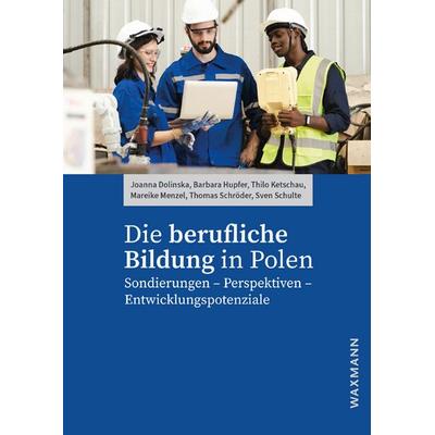 Die berufliche Bildung in Polen, Taschenbuch von Joanna Dolinska,Barbara Hupfer,Thilo Ketschau,Mareike Menzel,Thomas Schröder, Waxmann Verlag GmbH,