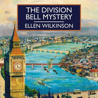 The Division Bell Mystery - Ellen Wilkinson, Audio, 9781407975436