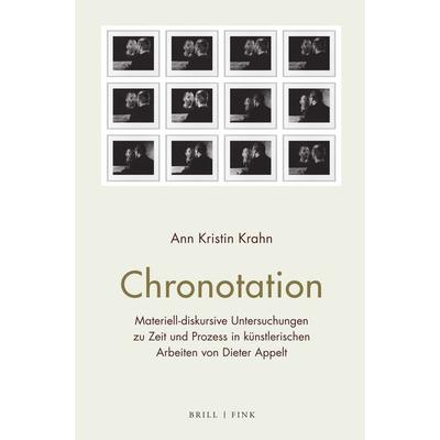 Chronotation, Gebundene Ausgabe von Ann Kristin Krahn, Brill | Fink, 978-3-7705-6995-3