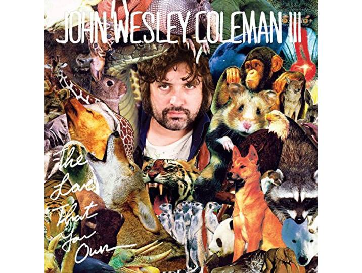 John Wesley Coleman - The Love That You Own