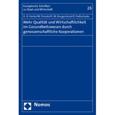 Mehr Qualität und Wirtschaftlichkeit im Gesundheitswesen durch genossenschaftliche Kooperationen, Taschenbuch von Klaus-Dirk Henke,Wolfgang