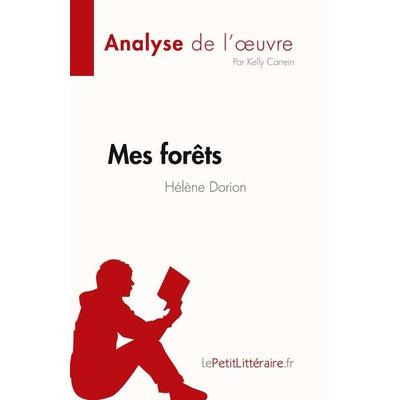 Mes forêts de Hélène Dorion (Fiche de lecture), Taschenbuch von Kelly Carrein, LePetitLitteraire.fr, 978-2-8086-9702-6