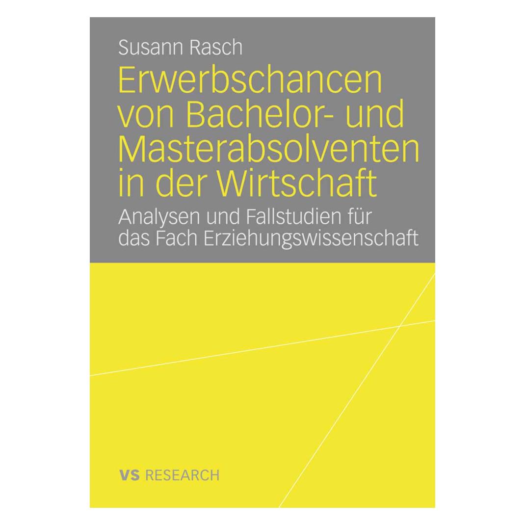 VS Erwerbschancen von Bachelor- und Master-Absolventen in der Wirtschaft (Deutsch, Softcover, Susann Rasch) (55189880)