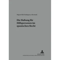 Die Haftung für Hilfspersonen im spanischen Recht, Fachbücher von Miguel Fúlix Rodríguez y Rowinski