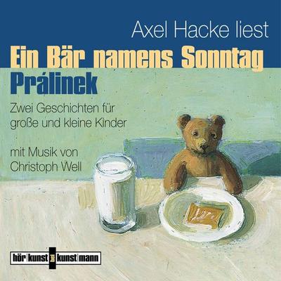 Ein Bär namens Sonntag / Prálinek - Axel Hacke, Audio, 4057664032232