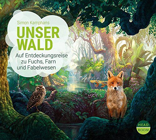 Simon Kamphans - Unser Wald - Auf Entdeckungsreise zu Fuchs, Farn und Fabelwesen - Preis vom 11.10.2026 15:43:13 h