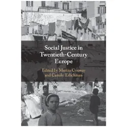 Social Justice in Twentieth-Century Europe, Sachbücher von Camilo Erlichman, Martin Conway