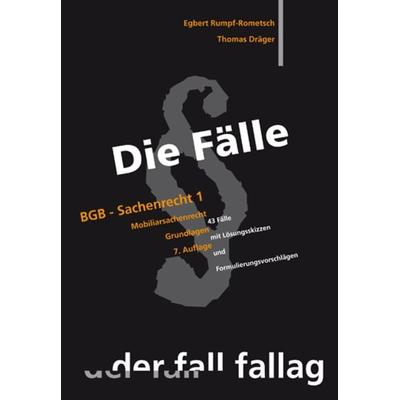 Die Fälle. BGB Sachenrecht 1, Taschenbuch von Egbert Rumpf-Rometsch,Thomas Dräger, Fall-Fallag, 978-3-932944-87-1