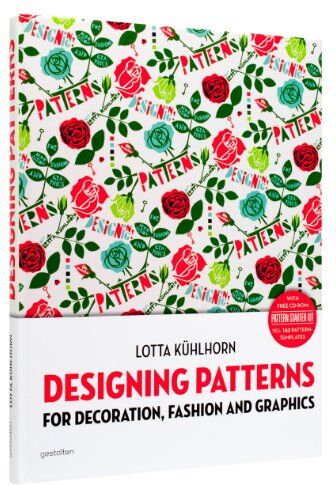 Lotta Kühlhorn - Designing Patterns: For Decoration, Fashion and Graphics - Preis vom 13.10.2026 19:28:25 h
