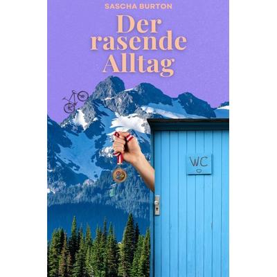 Der rasende Alltag, Taschenbuch von Sascha Burton, Epubli, 978-3-8187-4050-4
