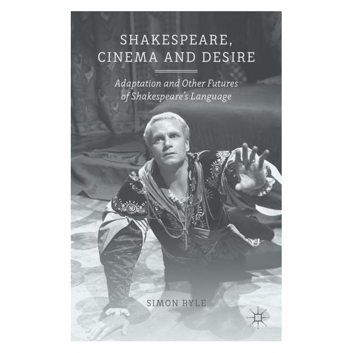 Palgrave Macmillan Uk Ryle:Shakespeare, Cinema and Desire (Englisch, Hardcover, S. Ryle) (63292160)