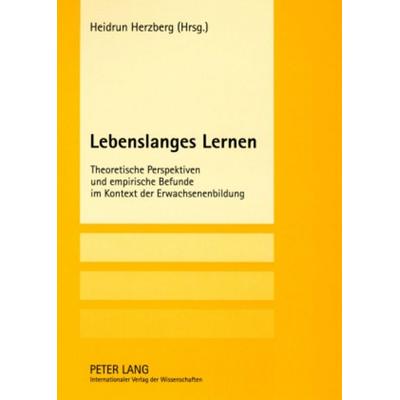 Lebenslanges Lernen, Taschenbuch von , Peter Lang GmbH, Internationaler Verlag der Wissenschaften, 978-3-631-55982-6