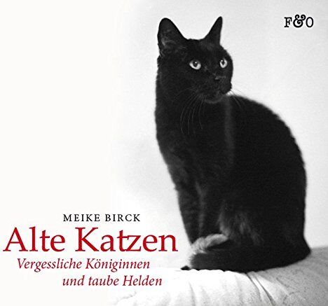 Meike Birck - Alte Katzen: Vergessliche Königinnen und taube Helden - Preis vom 18.10.2026 15:28:09 h