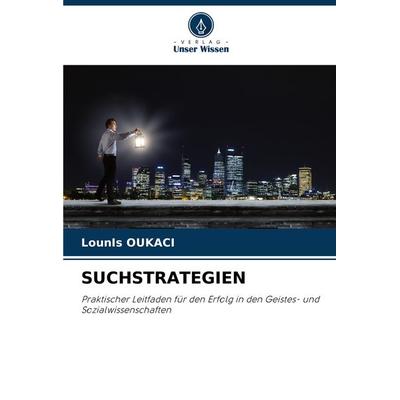 Suchstrategien, Taschenbuch von Lounis Oukaci, Verlag Unser Wissen, 978-620-7-84846-1