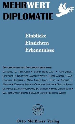 Otto Lampe - Mehrwert Diplomatie: Einblicke, Einsichten, Erkenntnisse. Otto Meißners Verlag (Frieling - Politik & Gesellschaft) - Preis vom 09.10.2026 07:28:09 h