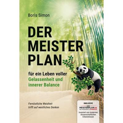 Der Meisterplan für ein Leben voller Gelassenheit und innerer Balance, Gebundene Ausgabe von Boris Simon, BoD – Books on Demand, 978-3-8192-9970-4