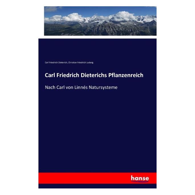 Hansebooks Carl Friedrich Dieterichs Pflanzenreich (Deutsch, Softcover, Carl Friedrich Dieterich, Christian Friedrich Ludwig) (55847922)