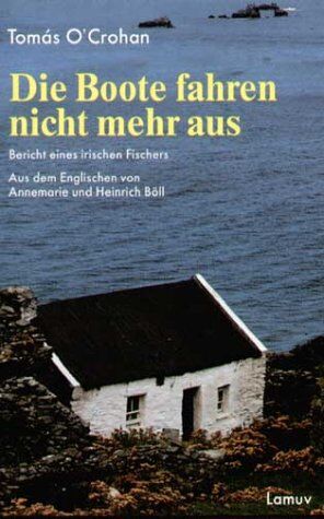 Tomas O'Crohan - Die Boote fahren nicht mehr aus: Bericht eines irischen Fischers - Preis vom 30.09.2026 09:01:18 h