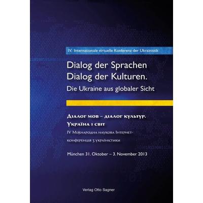 4. Internationale virtuelle Konferenz der Ukrainistik. Dialog der Sprachen - Dialog der Kulturen. Die Ukraine aus globaler Sicht, Taschenbuch von ,