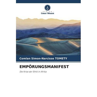 EMPÖRUNGSMANIFEST, Taschenbuch von Comlan Simon-Narcisse TOMETY, BoD - Books on Demand, 978-620-9-61638-9