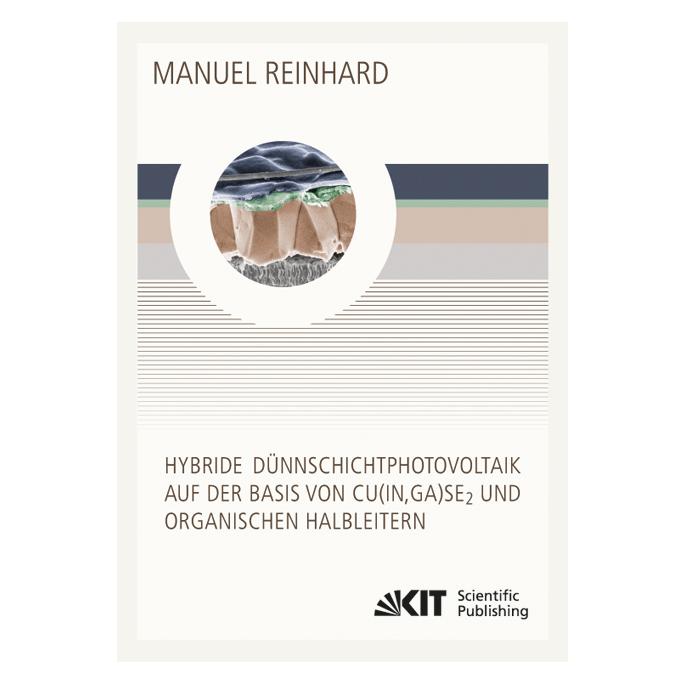 KIT Scientific Publishing Hybride Dünnschichtphotovoltaik auf der Basis von Cu(In,Ga)Se2 und organischen Halbleitern (Deutsch, Softcover, Manuel Reinhard) (55526373)