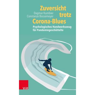 Zuversicht trotz Corona-Blues, Taschenbuch von Dagmar Kumbier,Constanze Bossemeyer, Vandenhoeck + Ruprecht