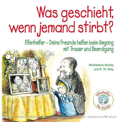 Was geschieht, wenn jemand stirbt?, Taschenbuch von Michaelene Mundy, Silberschnur, 978-3-89845-472-8