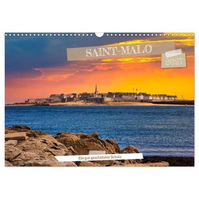 Saint-Malo - Ein gut geschützter Schatz (Wandkalender 2027 DIN A3 quer), CALVENDO Monatskalender